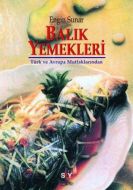 Balık Yemekleri Türk ve Avrupa Mutfaklarından                                                                                                                                                                                                                  