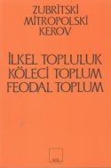 İlkel, Köleci ve Feodal Toplum Kapitalist Öncesi B                                                                                                                                                                                                             