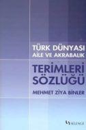 Türk Dünyası Aile ve Akrabalık Terimleri Sözlüğü                                                                                                                                                                                                               
