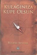 Kulağınıza Küpe Olsun                                                                                                                                                                                                                                          