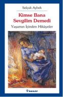 Kimse Bana Sevgilim Demedi                                                                                                                                                                                                                                     