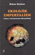 Ekolojik Emperyalizm Gıdaya Tahakkümün Biyopolitiğ                                                                                                                                                                                                             