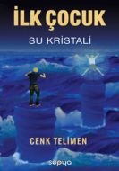 İlk Çocuk - Su Kristali                                                                                                                                                                                                                                        