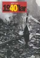 1940’lar Fotoğraflarla 20. Yüzyılın Sosyal Tarihi                                                                                                                                                                                                              