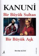 Kanuni Bir Büyük Sultan Bir Büyük Aşk                                                                                                                                                                                                                          