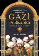 Gazi Padişahlar: İmparotorluğun Kurucuları                                                                                                                                                                                                                     