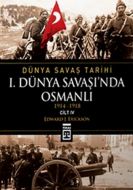 I. Dünya Savaşı’nda Osmanlı / Dünya Savaş Tarihi 4                                                                                                                                                                                                             