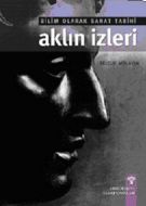 Aklın İzleri - Bilim Olarak Sanat Tarihi                                                                                                                                                                                                                       