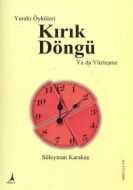 Yeraltı Öyküleri Kırık Döngü Ya da Yüzleşme                                                                                                                                                                                                                    