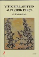 Yitik Bir Lahitten Altı Kırık Parça                                                                                                                                                                                                                            
