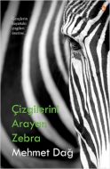 Çizgilerini Arayan Zebra                                                                                                                                                                                                                                       