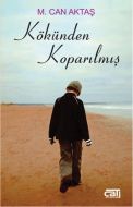 Kökünden Koparılmış                                                                                                                                                                                                                                            