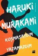 Koşmasaydım Yazamazdım                                                                                                                                                                                                                                         