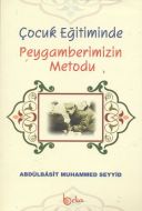 Çocuk Eğitiminde Peygamberimizin Metodu                                                                                                                                                                                                                        