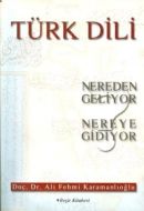 Türk Dili Nereden Geliyor Nereye Gidiyor                                                                                                                                                                                                                       