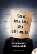 İğrenç Adamlarla Kısa Görüşmeler                                                                                                                                                                                                                               