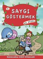 Masallarla Görgü Kuralları - Saygı Göstermek Ne Gü                                                                                                                                                                                                             