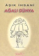Ağalı Dünya                                                                                                                                                                                                                                                    