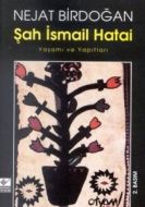 Şah İsmail Hatai Yaşamı ve Yapıtları                                                                                                                                                                                                                           