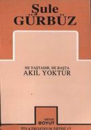 Akıl Yoktur Ne Yaştadır, Ne Başta                                                                                                                                                                                                                              