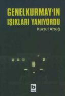 Genelkurmay’ın Işıkları Yanıyordu                                                                                                                                                                                                                              
