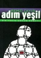 Adım Yeşil Bir Yakın Dönem Romanı                                                                                                                                                                                                                              
