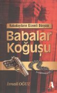 Kabadayıların Gizemli Dünyası Babalar Koğuşu                                                                                                                                                                                                                   
