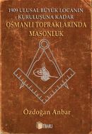 Osmanlı Topraklarında Masonluk                                                                                                                                                                                                                                 