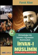 Ortadoğu’da İslamcı Siyasetin Rolmodeli: İhvan-ı M                                                                                                                                                                                                             