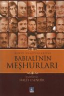 Kendi Anlatımlarıyla Babıali’nin Meşhurları                                                                                                                                                                                                                    