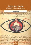 İslam Tıp Tarihi Üzerine İncelemeler                                                                                                                                                                                                                           