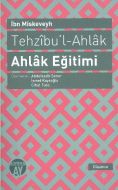 Tehzıbu’l - Ahlak - Ahlak Eğitimi                                                                                                                                                                                                                              