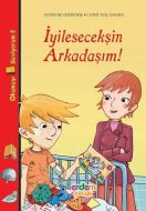 İyileşeceksin Arkadaşım!                                                                                                                                                                                                                                       