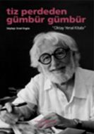 Tiz Perdeden Gümbüt Gümbür - Oktay Yenal Kitabı                                                                                                                                                                                                                