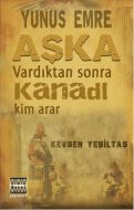 Yunus Emre Aşka Vardıktan Sonra Kanadı                                                                                                                                                                                                                         