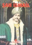 Şah İsmail                                                                                                                                                                                                                                                     