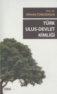 Türk Ulus - Devlet Kimliği                                                                                                                                                                                                                                     
