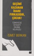 Seçimi Kazanan İdare Fırkasıdır, Çocuk!                                                                                                                                                                                                                        