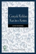 Gerçek Rehber Kur’an-ı Kerim                                                                                                                                                                                                                                   