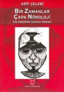 Bir Zamanlar Çapa Nöroloji (Ve Hekimlik Üstüne Not                                                                                                                                                                                                             