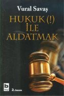 Hukuk (!) İle Aldatmak                                                                                                                                                                                                                                         