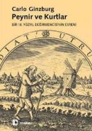 Peynir Ve Kurtlar : Bir 16. Yüzyıl Değirmencisinin                                                                                                                                                                                                             