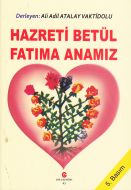 Hazreti Betül Fatıma Anamız                                                                                                                                                                                                                                    