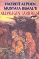 Hazreti Ali’den Mustafa Kemal’e Aleviliğin Tarihçe                                                                                                                                                                                                             
