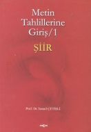 Metin Tahlillerine Giriş 1  Şiir                                                                                                                                                                                                                               