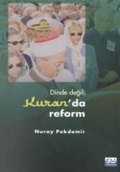 Dinde Değil: Kuran’da Reform                                                                                                                                                                                                                                   