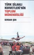 Türk Silahlı Kuvvetleri’nin Toplum Mühendisliği                                                                                                                                                                                                                