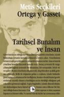 Tarihsel Bunalım ve İnsan - Ortega y Gasset’ten Se                                                                                                                                                                                                             