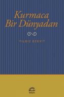 Kurmaca Bir Dünyadan                                                                                                                                                                                                                                           
