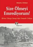 Size Ölmeyi Emrediyorum Birinci Dünya Savaşı’nda O                                                                                                                                                                                                             